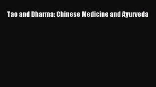 Download Tao and Dharma: Chinese Medicine and Ayurveda PDF Online