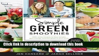 Read Simple Green Smoothies: 100+ Tasty Recipes to Lose Weight, Gain Energy, and Feel Great in