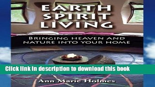 Read Earth Spirit Living: Bringing Heaven and Nature into Your Home  Ebook Free