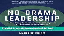 Read Books No-Drama Leadership: How Enlightened Leaders Transform Culture in the Workplace ebook
