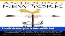 Read Books Antiquing New York: The Guide to the Antique Dealers of New York City, Westchester,