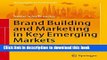 Read Books Brand Building and Marketing in Key Emerging Markets: A Practitioner s Guide to