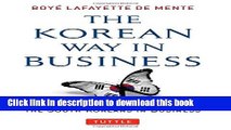 Read Books The Korean Way In Business: Understanding and Dealing with the South Koreans in