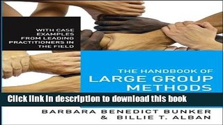 Read Books The Handbook of Large Group Methods: Creating Systemic Change in Organizations and