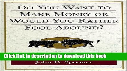Read Do You Want to Make Money or Would You Rather Fool Around? Ebook Free
