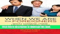 Read Books When we are the foreigners: What Chinese think about working with Americans E-Book