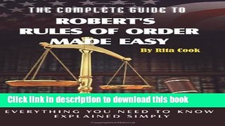 Read Books The Complete Guide to Robert s Rules of Order Made Easy: Everything You Need to Know