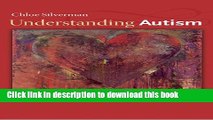 Read Understanding Autism: Parents, Doctors, and the History of a Disorder Ebook Free