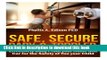 Read Safe, Secure Baby   Toddler: Effectively Baby Proof your Home and Car for the Safety of You