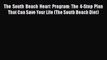 Read The South Beach Heart Program: The 4-Step Plan That Can Save Your Life (The South Beach