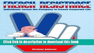 Read Books French Resistance: Individuals Versus the Company in French Corporate Life ebook