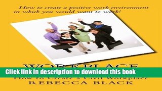 Read Books Workplace Etiquette: How to Create a Civil Workplace E-Book Free