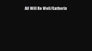 Read All Will Be Well/Gatherin Ebook Free