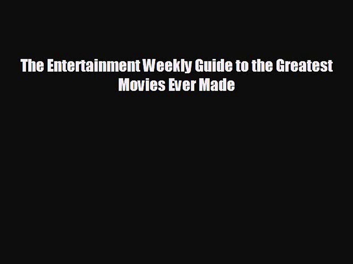 ⁣READ book The Entertainment Weekly Guide to the Greatest Movies Ever Made  FREE BOOOK ONLINE