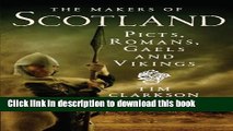 Download The Makers of Scotland: Picts, Romans, Gaels and Vikings  EBook