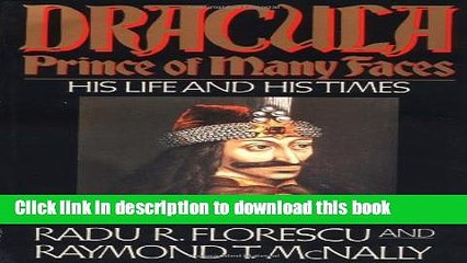 PDF Dracula, Prince of Many Faces: His Life and His Times Free Books