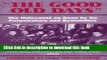 PDF The Good Old Days: The Holocaust as Seen by Its Perpetrators and Bystanders  Read Online