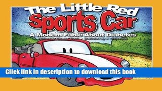 Download The Little Red Sports Car,: A Modern Fable About Diabetes (You Can Do It!) Ebook Online