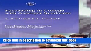Read Succeeding in College with Asperger Syndrome: A Student Guide Ebook Free