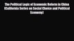 FREE PDF The Political Logic of Economic Reform in China (California Series on Social Choice