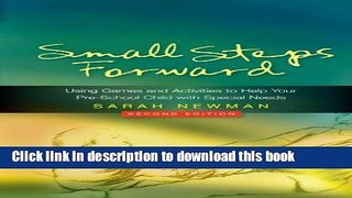 Download Small Steps Forward: Using Games and Activities to Help Your Pre-school Child With