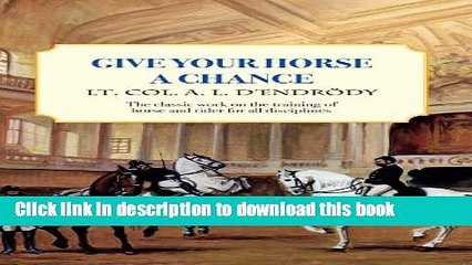 [PDF] Give Your Horse a Chance: A Classic Work on the Training of Horse and Rider (Trafalgar