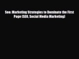 READ book Seo: Marketing Strategies to Dominate the First Page (SEO Social Media Marketing)