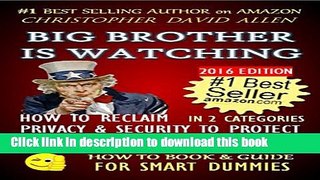 Read Books BIG BROTHER IS WATCHING - HOW TO RECLAIM PRIVACY   SECURITY TO PROTECT LIFE, FAMILY,