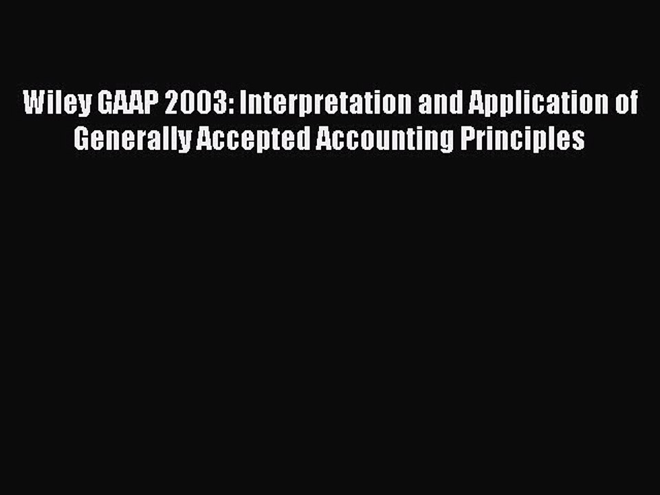 READ book  Wiley GAAP 2003: Interpretation and Application of Generally Accepted Accounting