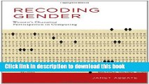Download Recoding Gender: Women s Changing Participation in Computing (History of Computing)  PDF
