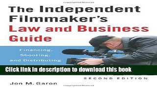 Read The Independent Filmmaker s Law and Business Guide: Financing, Shooting, and Distributing