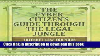 Read The Cyber Citizen s Guide Through the Legal Jungle: Internet Law for Your Professional Online