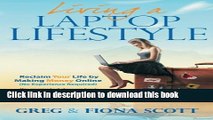 Read Living a Laptop Lifestyle: Reclaim Your Life by Making Money Online ( No Experience Required)