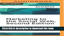 Read Marketing to the Social Web, Second Edition: How Digital Customer Communities Build Your