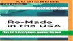 Read Re-Made in the USA: How We Can Restore Jobs, Retool Manufacturing, and Compete With the World