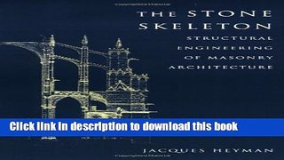 Read The Stone Skeleton: Structural Engineering of Masonry Architecture  Ebook Free