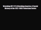 different  Watching M*A*S*H Watching America: A Social History of the 1972-1983 Television