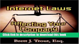 Read Internet Laws Affecting Your Company  Ebook Free