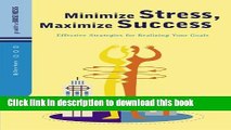 Read Books Minimize Stress, Maximize Success: Effective Strategies for Realizing Your Goals