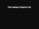 different  Peter Jennings: A Reporter’s Life