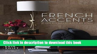Download French Accents: At Home with Parisian Objects and Details  PDF Online