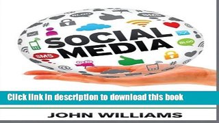 Read Social Media: Marketing Strategies for Rapid Growth Using: Facebook, Twitter, Instagram,