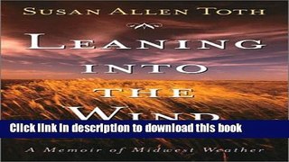 [PDF] Leaning Into The Wind: A Memoir Of Midwest Weather Download Online