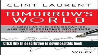 Read Tomorrow s World: A Look at the Demographic and Socio-economic Structure of the World in