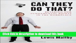 Read Can They Do That?: Retaking Our Fundamental Rights in the Workplace  Ebook Free