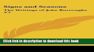 [PDF] Signs and Seasons: The Writings of John Burroughs V7 Read Online