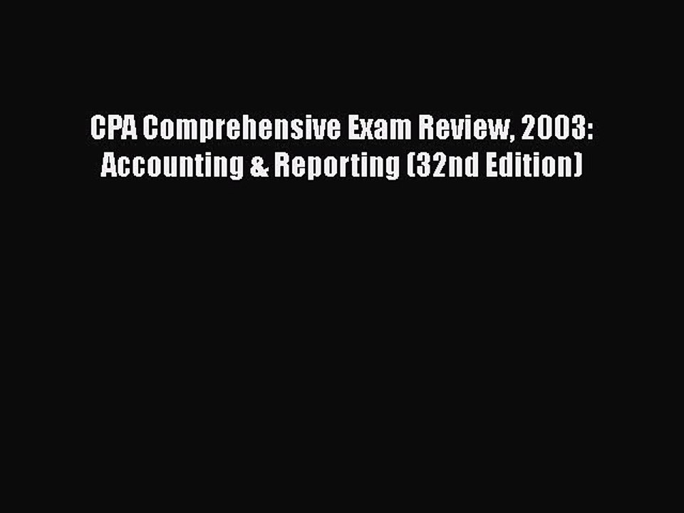 READ book  CPA Comprehensive Exam Review 2003: Accounting & Reporting (32nd Edition)  Full
