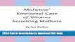 [PDF]  Midwives  Emotional Care of Women becoming Mothers  [Read] Full Ebook