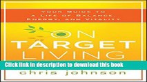 Download Books On Target Living: Your Guide to a Life of Balance, Energy, and Vitality PDF Free