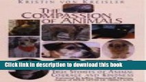 [PDF] Compassion of Animals: True Stories of Animal Courage   Kindness Read Online